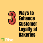 3 Ways to Enhance Customer Loyalty at Bakeries