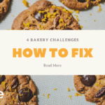 How to Fix - 4 Common Bakery Challenges