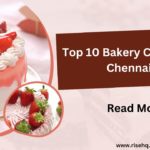 The Famous Top 10 Bakery Chains in Chennai