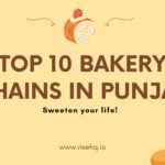 Punjab's Top 10 Bakery Chains: A Culinary Journey